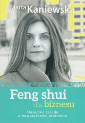 Feng shui dla biznesu - Kaniewska Marta