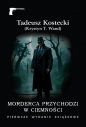 Morderca przychodzi w ciemności - Tadeusz Kostecki