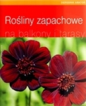 Rośliny zapachowe na balkony i tarasy - Heide Bergmann