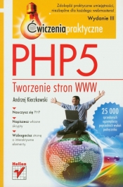 PHP5. Tworzenie stron WWW. Ćwiczenia praktyczne. Wydanie III