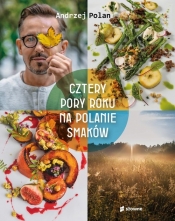 Cztery pory roku na Polanie Smaków - Polan Andrzej