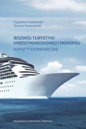 Rozwój turystyki międzynarodowej i morskiej - Gostomski Eugeniusz, Nowosielski Tomasz 