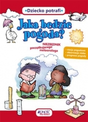 Jaka będzie pogoda Niezbędnik początkującego meteorologa