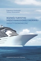 Rozwój turystyki międzynarodowej i morskiej - Nowosielski Tomasz , Gostomski Eugeniusz