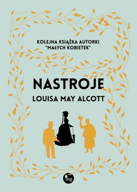 Nastroje. Wydanie ilustrowane - Louisa May Alcott