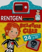 Rentgen Niezwykłe ciało Zobacz jak to działa - Opracowanie zbiorowe