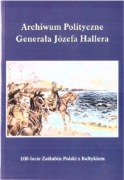 Archiwum polityczne gen. Józefa Hallera - Opracowanie zbiorowe