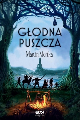 Drużyna do zadań specjalnych. Głodna Puszcza. Tom 2. - Marcin Mortka