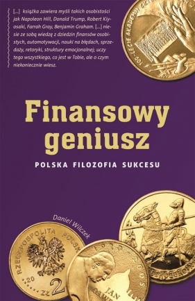 Finansowy geniusz Polska filozofia sukcesu - Wilczek Daniel