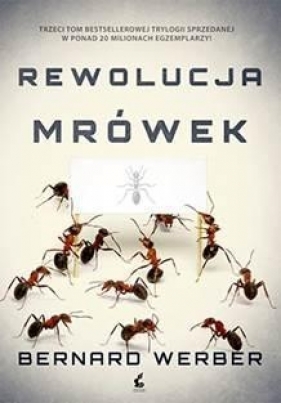 Rewolucja mrówek Tom 3 - Bernard Werber