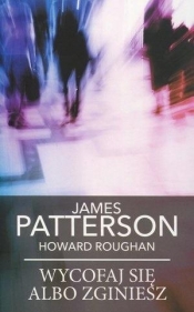 Wycofaj się albo zginiesz pocket - James Patterson, Howard Roughan