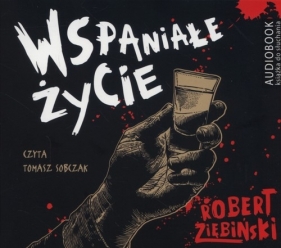 Wspaniałe życie (Audiobook) - Robert Ziębiński