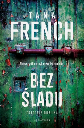 Zbrodnie Dublina. Tom 3. Bez śladu - Tana French
