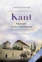 Immanuel Kant Opisanie życia i charakteru - Borowski Ludwig Ernst