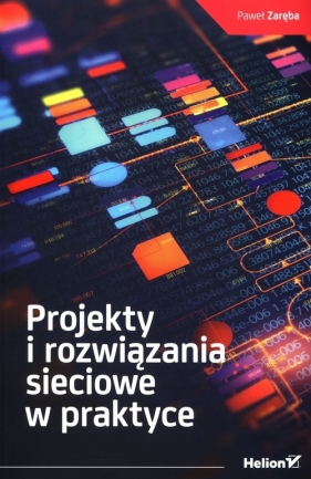 Projekty i rozwiązania sieciowe w praktyce - Paweł Zaręba