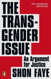 The Transgender Issue. An Argument for Justice - Shon Faye