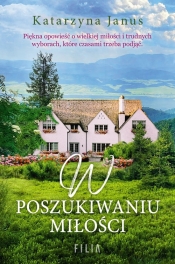 W poszukiwaniu miłości - Katarzyna Janus