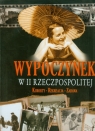 Wypoczynek w II Rzeczpospolitej Kurorty, rekreacja, zabawa Gawkowski Robert