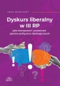 Dyskurs liberalny w III RP jako komponent i przestrzeń sporów polityczno-ideologicznych - Sara Burchert