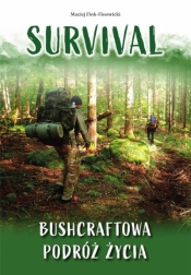Survival. Bushcraftowa podróż życia - Fink-Finowicki Maciej