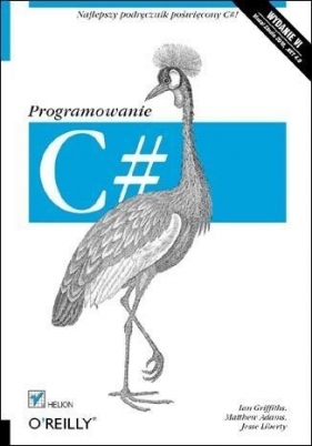 C# Programowanie - Griffiths Ian, Adams Matthew, Liberty Jesse