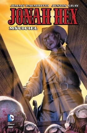 Jonah Hex Mściciel Tom 2 - Jimmy Palmiotti, Justin Gray