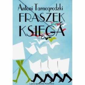 Fraszek ksiega - Antoni Tarnogrodzki