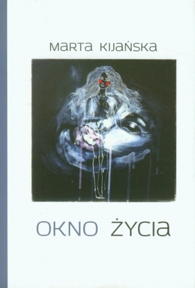 Okno życia - Kijańska Marta