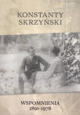 Wspomnienia 1891-1978. Konstanty Skrzyński - Konstanty Skrzyński