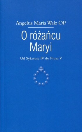 O różańcu Maryi - Angelus Maria Walz