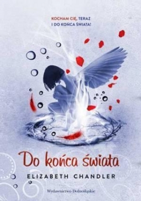 Do końca świata Pocałunek anioła 6 - Elizabeth Chandler