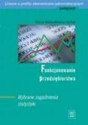 FUNKCJONOWANIE PRZEDSIĘBIORSTWA. Wybrane zagadnienia statystyki - Alicja Maksimowicz-Ajchel