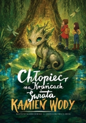 Chłopiec na Krańcach Świata. Kamień Wody - Mateusz Marczewski, Grzegorz Wacławek