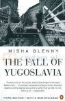 Fall of Yugoslavia Misha Glenny