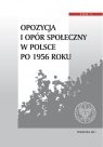 Opozycja i opór społeczny w Polsce po 1956 r.