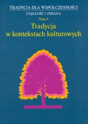 Tradycja w kontekstach kulturowych Tom 4 - <br />