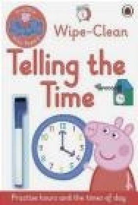 Peppa Pig: Practise with Peppa: Wipe-Clean Telling the Time