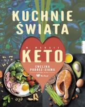 Kuchnie świata w wersji keto. Wydanie rozszerzone - Podrez-Siama Ewelina