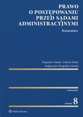 Prawo o postępowaniu przed sądami administracyjnymi - Bogusław Dauter, Kabat Andrzej, Niezgódka-Medek Małgorzata