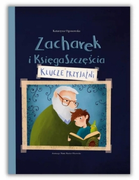 Zacharek i Księga Szczęścia. Klucze przyjaźni - Katarzyna Ogonowska