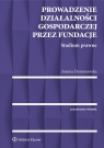 Prowadzenie działalności gospodarczej przez fundacje Studium prawne Dominowska Joanna