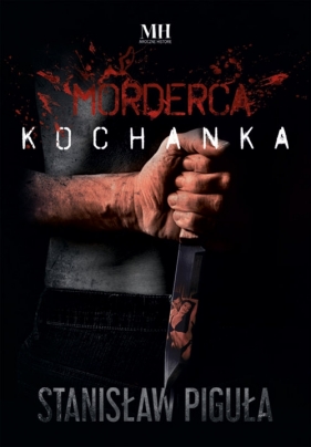 Morderca kochanka. Wielkie Litery - Stanisław Piguła