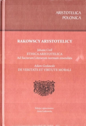 Rakowscy arystotelicy - Johann Crell, Adam Gosławski
