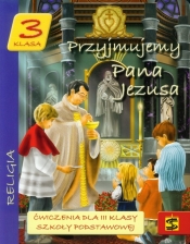 Przyjmujemy Pana Jezusa. Klasa 3. Ćwieczenia dla III klasy szkoły podstawowej