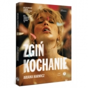 Zgiń, kochanie (wydanie specjalne) - Harwicz Ariana