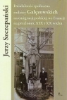 Działalność społeczna rodziny Gałęzowskich na emigracji polskiej we Francji na przełomie XIX i XX wieku