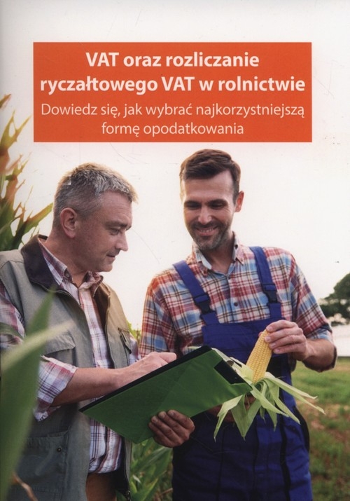 VAT oraz rozliczanie ryczałtowego VAT w rolnicwie