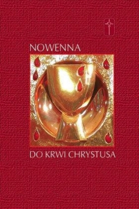 Nowenna do Krwi Chrystusa - Opracowanie zbiorowe