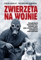 Zwierzęta na wojnie - Teresa Kowalik, Przemysław Słowiński