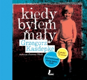Kiedy byłem mały / Kiedy byłam mała (Uszkodzona okładka) - Kasdepke Grzegorz, Onichimowska Anna